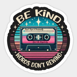 Be Kind, Words Don't Rewind Sticker